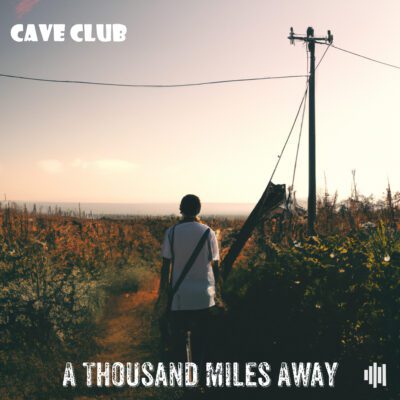 Cave Club - A Thousand Miles Away - Konvolut